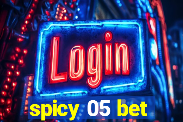 spicy 05 bet